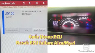 Myvi Alza ECU failure ECU Rosak Code U0100 Communication with Efi Failure