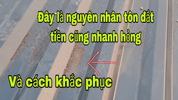 Biết cách này thì dù dùng tôn rẻ tiền cũng ko bao giờ bị han rỉ .Mẹo vặt