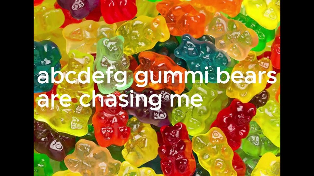 Abcdefg Gummy Bears Are Chasing Me Lyrics abcdefg gummi bears are chasing me remix. - YouTube