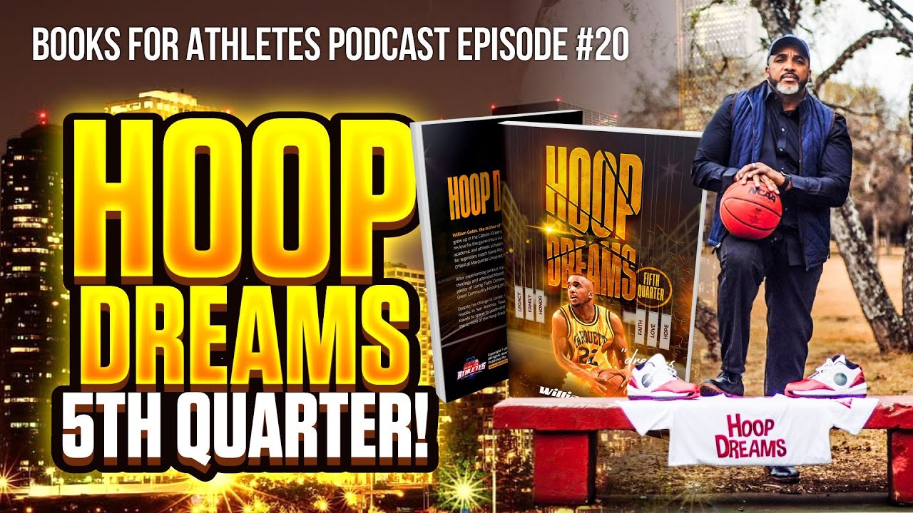 Hoop Dreams 5th Quarter 20 w/ William Gates (Books For