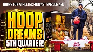 Hoop Dreams 5th Quarter #20 w/ William Gates (Books For Athletes Podcast)