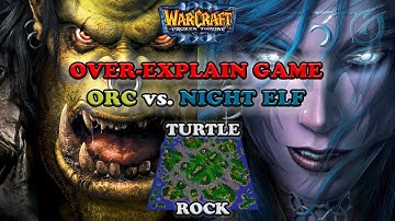 Grubby | Warcraft 3 The Frozen Throne | Orc vs. NE - Over-Explain Game - Turtle Rock