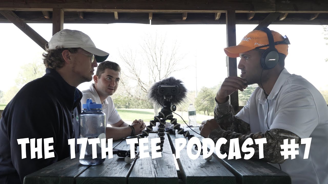 The 17th Tee Podcast 7 Section IX Choke Squad (ft. Justin Lane