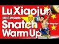 Lu xiaojun  full snatch warm up area 2018 world weightlifting championships 4k