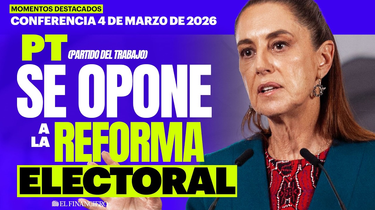 Hay plan B: Sheinbaum responde a OPOSICIÓN de PT | Mañanera 4 de Marzo 2026