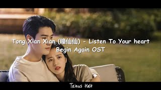 [Han/Pin/Eng/Ind] Tong Xian Xian (曈仙仙) - Listen To Your heart (听听心里的话) Begin Again OST with lyrics