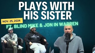 KMS LIVE | November 25, 2024 - Plays With His Sister ft. Blind Mike & Jon In Warren