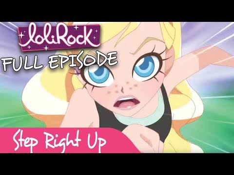 Lolirock - Step Right Up! | Series 1, Episode 11 | Full Episode | Lolirock