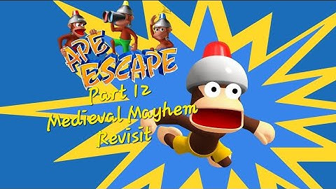 Ape Escape Part 12: Medieval Mayhem Revisit