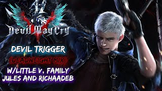 DEVIL TRIGGER (DEADWEIGHT MIX) {w/Little V, Family Jules, And Richaadeb}