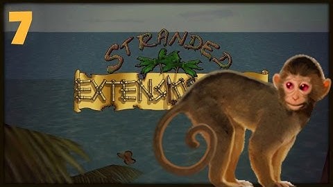 Stranded 2 EXTENSION MOD (ENGLISH) ep.7 EVIL EVIL MONKEYS!
