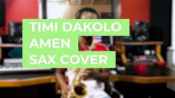 Paa Nii Awesomesax Amen Timi Dakolo (Sax Cover)