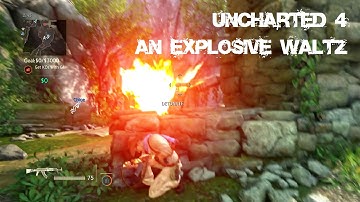 Uncharted 4 - Explosive Waltz
