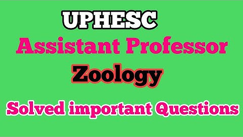 UPHESC Assistant Professor Zoology important Questions