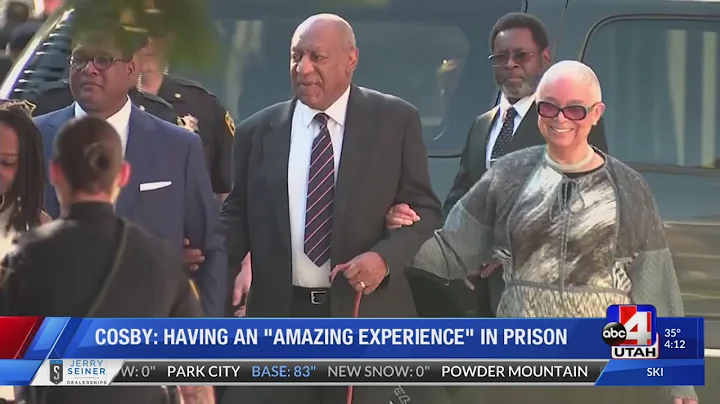 Bill Cosby says prison is an "amazing experience"