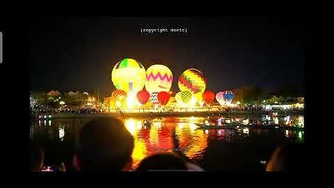 ĐÊM HOA ĐĂNG - HỘI AN 3-2022