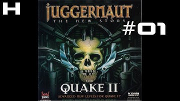 Quake II Juggernaut The New Story Walkthrough Part 01