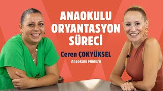 Anaokulu Oryantasyon Sürecini Ceren Çokyüksel Ile Konuştuk