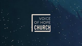 Voice of Hope  Sunday Serves 05.15.2022