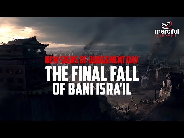 The RISE & FALL OF BANI ISRA'IL (NEW SIGNS OF JUDGEMENT DAY) class=