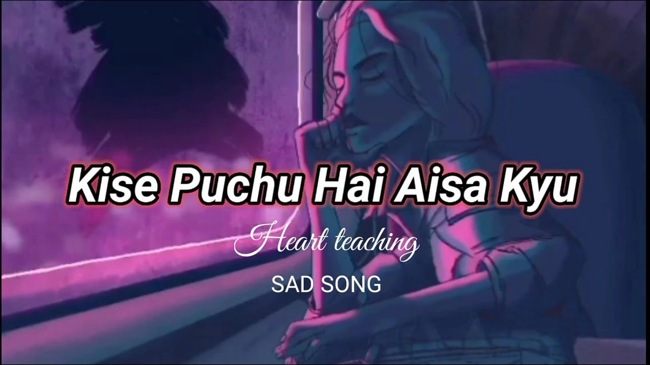 Kise Puchu Hai Aisa Kyu Slowed  Reverb   Arijit Singh  sad song  BR Lofi