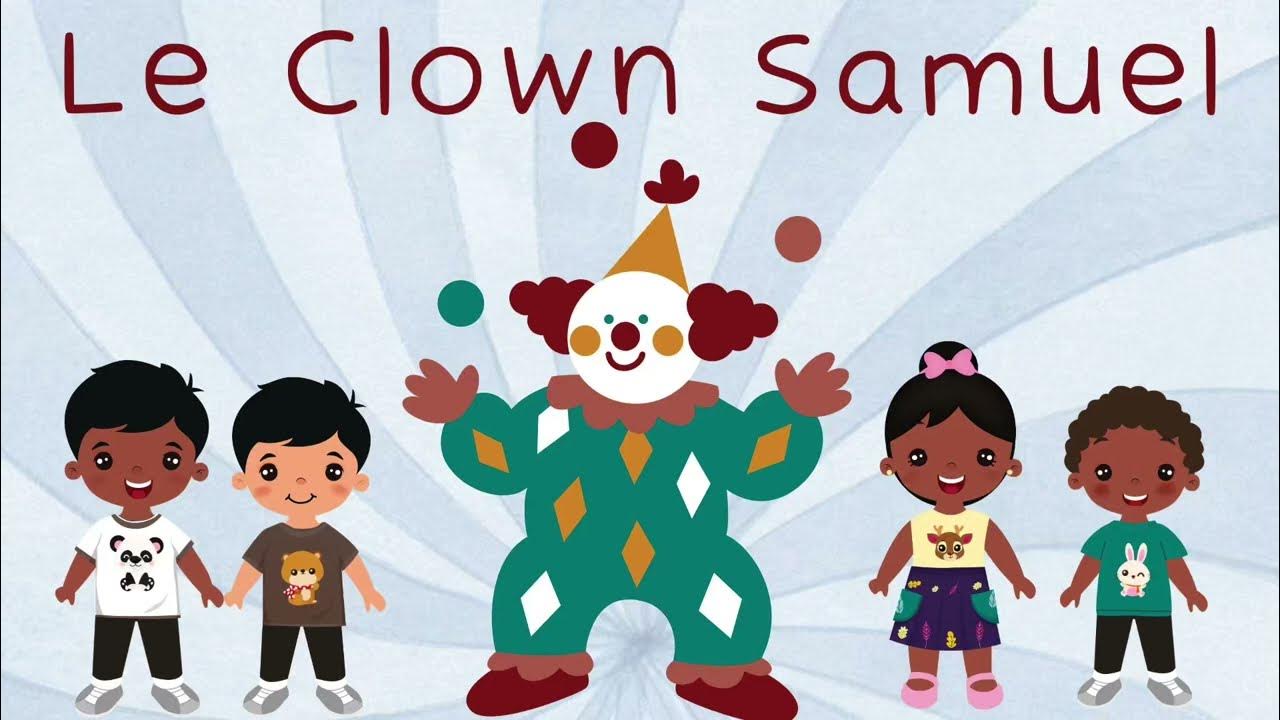 Le Clown Samuel (Chanson par MarieSoleil) YouTube