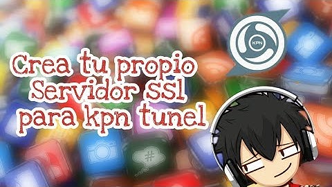 Internet gratis |crea tu propio servidor ssl para kpn tunel