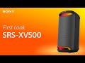 First look sony srsxv500 xseries wireless party speaker