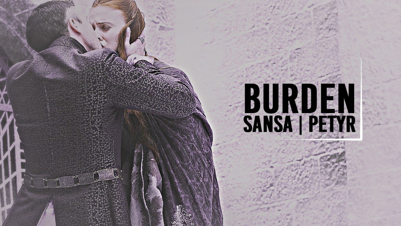 Sansa & Petyr || Burden