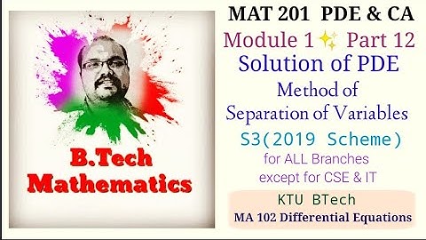 Method of Separation of Variables Problem   - S3(2019) PDE & CA - Module 1 (Part 13)-KTU