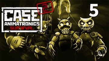 CASE 2: Animatronics Survival [Gameplay Part 5] WHY WON