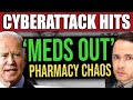 MEDS OUT! Cyber Attack Nationwide Causes Pharmacy Chaos &amp; Prices Soar