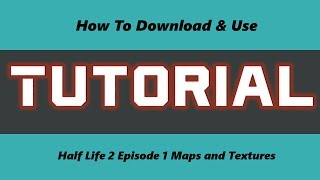 Half Life 2: Episode 1 Textures for Garry's Mod | Download & Tutorial (May 2021)