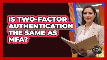 Is Two-Factor Authentication The Same As MFA?