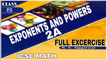 Exponents and Powers | Class 8th Math Full Exercise 2A  | R.S.Aggarwal Math | ICSE MATH