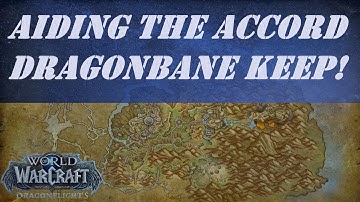 Aiding the Accord Dragonbane Keep! Wow Weekly Quest | Dragonbane Keep | Dragonbane Keep Strongbox