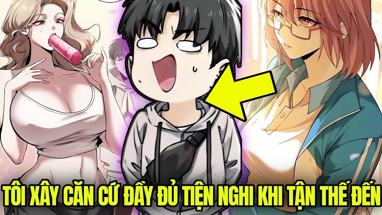 Tôi Xây Căn Cứ Đầy Đủ Tiện Nghi Khi Tận Thế Đến! | Review Truyện Hay