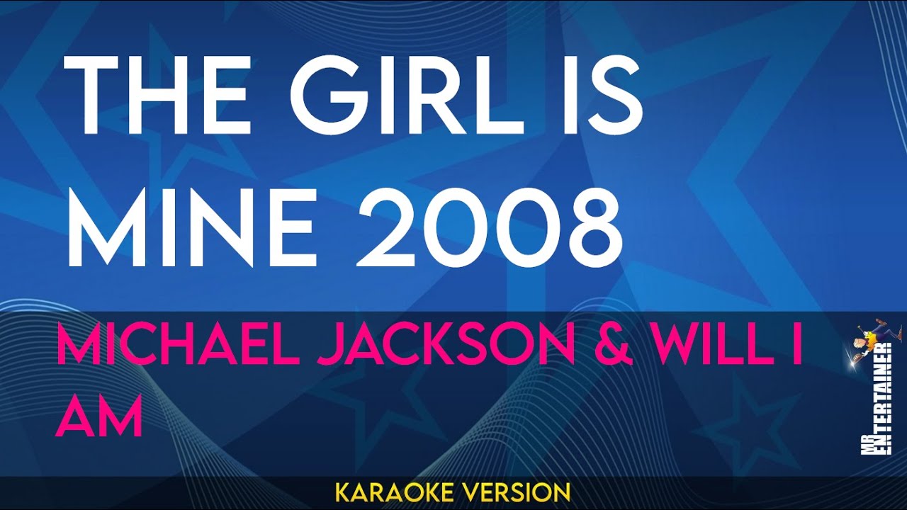 The Girl Is Mine 2008 - Michael Jackson & Will I Am (KARAOKE