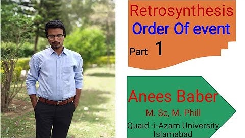 Retrosynthesis ( order of event )