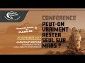 Peut-on vraiment rester Seul sur Mars : une conférence de Roland Lehoucq