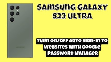 How to Turn On/Off Auto Sign-in to Websites With Google Password Manager on Samsung S23 Android