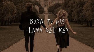 lana del rey- born to die (sped-up)+[lyrics] Resimi