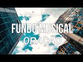 FUNDO MUSICAL PARA ORAÇÃO E DEVOCIONAL | Spontanous Instrumental Para Orar