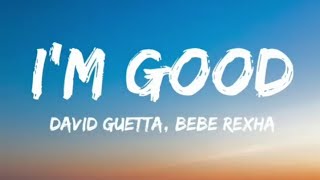 Bebe Rexha & David Guetta - I'm Good Blue (lyrics) || Songs ||musica #imgoodimfeelingalright#lyrics