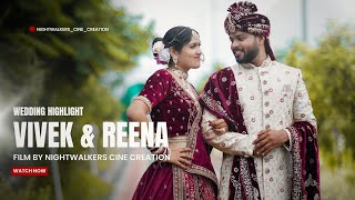 Vivek & Reena |BEST WEDDING HIGHLIGHT2024|@Nightwalkers_cinecreation