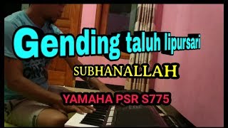 Taluh lipur sari, subhanallah slendro  yamaha psr s775
