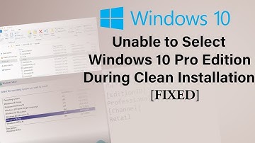 Unable To Select Windows 10 Pro Edition During Bootable Usb Installation [Error Fixed]