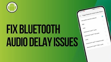 How to Fix Bluetooth Audio Delay Issues on Android