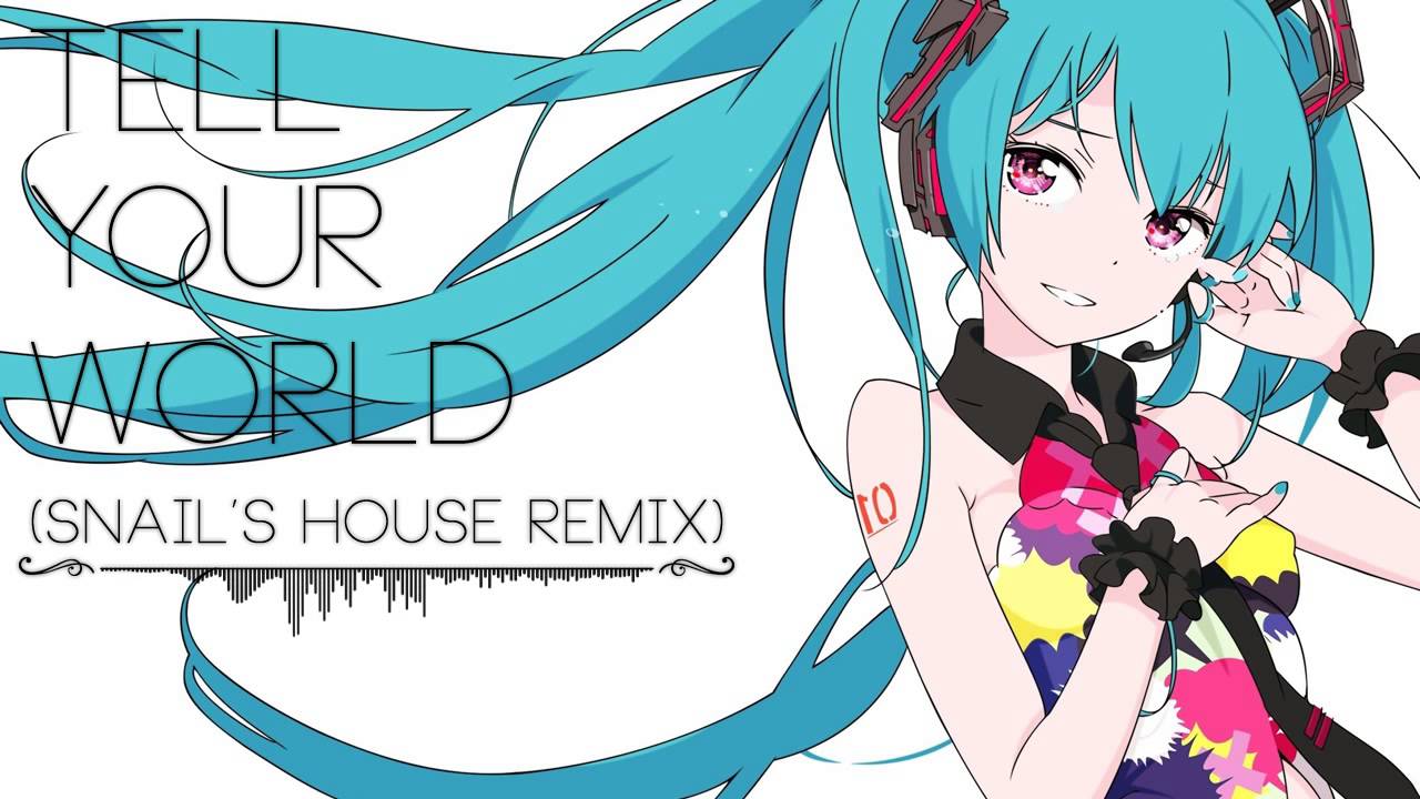 初音ミク Hatsune Miku Tell Your World Snail S House Remix Youtube