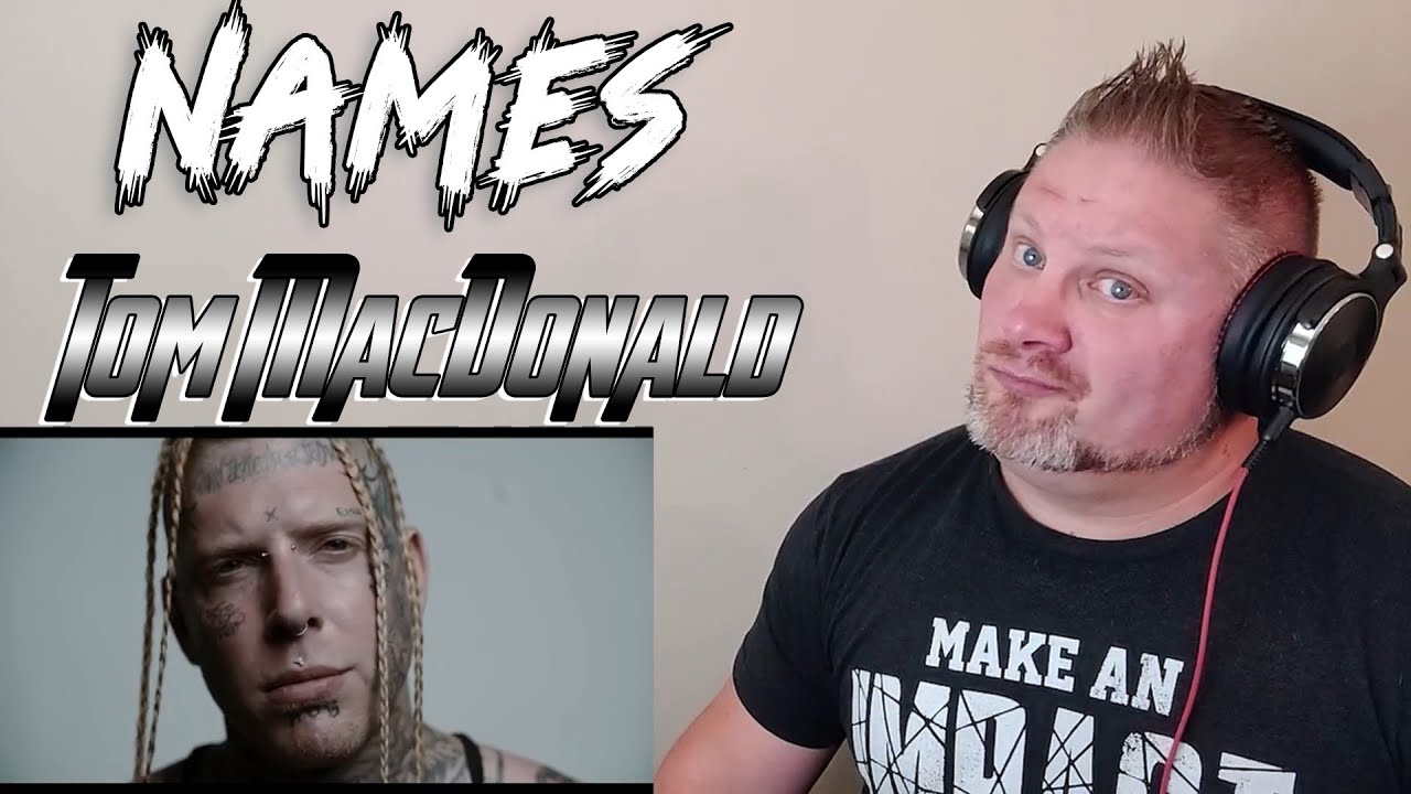 Tom MacDonald "Names" REACTION YouTube